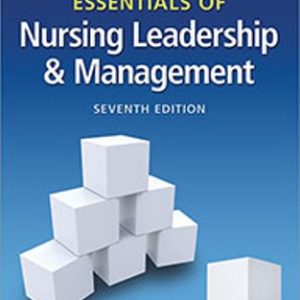 Essentials of Nursing Leadership and Management 7th Edition Weiss - Test Bank