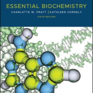 Essential Biochemistry 5th Edition Pratt - Solution Manual