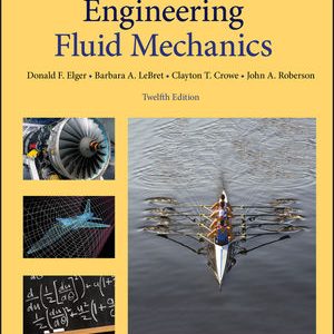 Engineering Fluid Mechanics 12th Edition Elger - Solution Manual