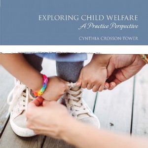 Exploring Child Welfare: A Practice Perspective 7th Edition Crosson-Tower - Test Bank