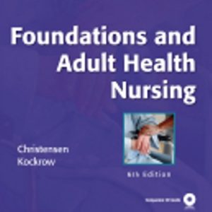 Foundations and Adult Health Nursing 6th Edition Christensen - Test Bank