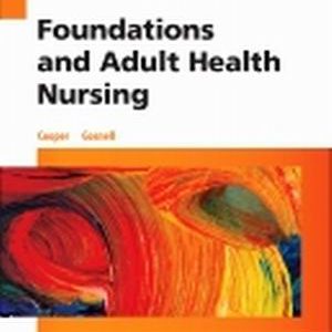 Foundations and Adult Health Nursing 7th Edition Cooper - Test Bank