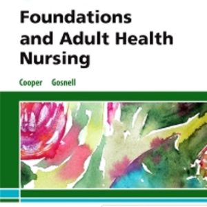 Foundations and Adult Health Nursing 8th Edition Cooper - Test Bank