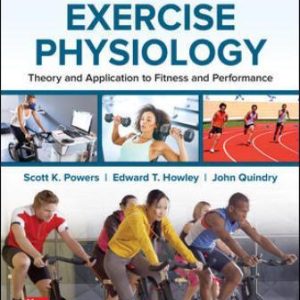 Exercise Physiology: Theory and Application to Fitness and Performance 11th Edition Powers - Test Bank