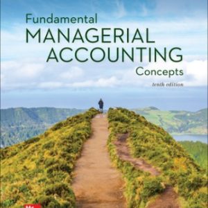 Fundamental Managerial Accounting Concepts 10th Edition Edmonds - Solution Manual