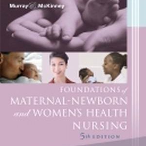 Foundations of Maternal-Newborn and Women's Health Nursing 5th Edition Murray - Test Bank