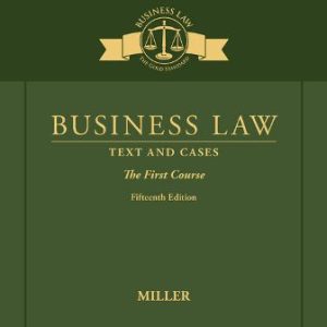 Business Law Text and Cases The First Course 15th Edition Miller - Solution Manual