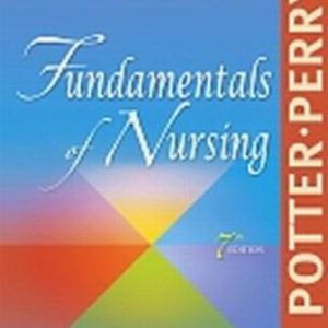 Fundamentals of Nursing 7th Edition Potter - Test Bank