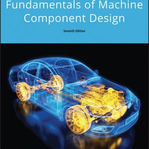 Fundamentals of Machine Component Design 7th Edition Juvinall - Solution Manual