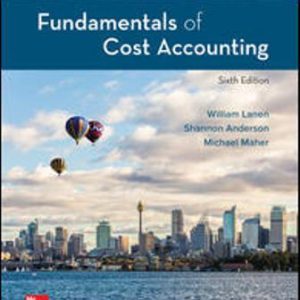 Fundamentals of Cost Accounting 6th Edition Lanen - Solution Manual