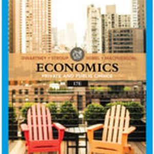 Economics: Private & Public Choice 17th Edition Gwartney - Solution Manual