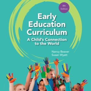 Early Education Curriculum: A Child's Connection to the World 8th Edition Beaver - Test Bank