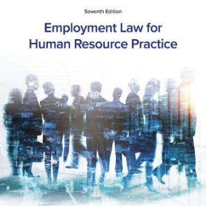 Employment Law for Human Resource Practice 7th Edition Walsh - Test Bank