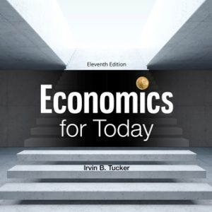 Economics for Today 11th Edition Tucker - Solution Manual