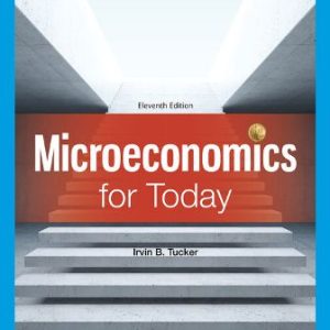 Microeconomics for Today 11th Edition Tucker - Test Bank