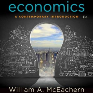 Economics A Contemporary Introduction 11th Edition McEachern - Solution Manual