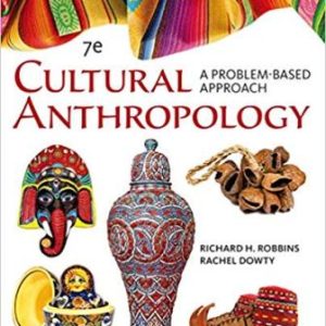 Cultural Anthropology: A Problem-Based Approach 7th Edition Robbins - Test Bank