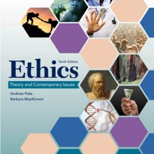 Ethics Theory and Contemporary Issues 10th Edition MacKinnon - Test Bank