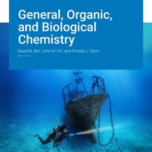 General Organic and Biological Chemistry v2.0 Ball - Solution Manual