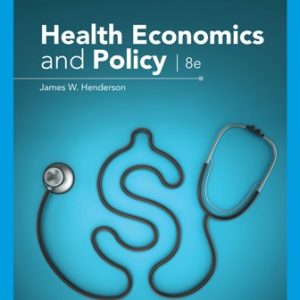 Health Economics and Policy 8th Edition Henderson - Test Bank