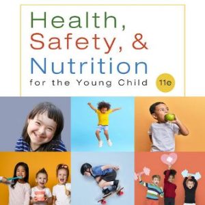 Health Safety and Nutrition for the Young Child 11th Edition Marotz - Test Bank