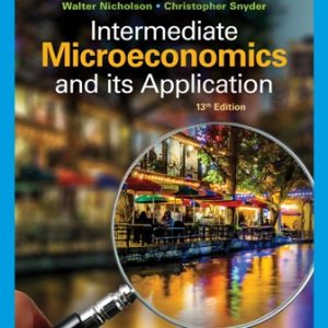 Intermediate Microeconomics and Its Application 13th Edition Nicholson - Solution Manual