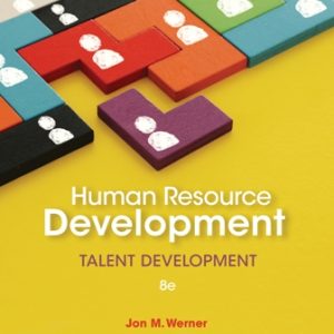 Human Resource Development Talent Development 8th Edition Werner - Test Bank