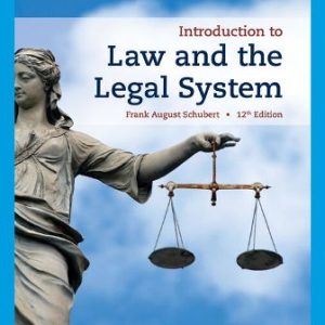 Introduction to Law and the Legal System 12th Edition Schubert - Test Bank