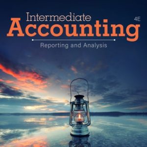 Intermediate Accounting Reporting and Analysis 4th Edition Wahlen - Solution Manual