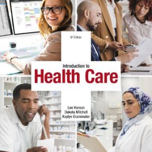 Introduction to Health Care 6th Edition Haroun - Test Bank