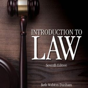 Introduction to Law 7th Edition Walston-Dunham - Test Bank