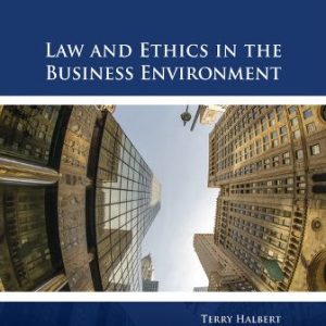 Law and Ethics in the Business Environment 9th Edition Halbert - Test Bank