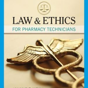 Law and Ethics for Pharmacy Technicians 3rd Edition Moini - Test Bank