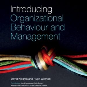 Introducing Organizational Behaviour and Management 4th Edition Knights - Test Bank