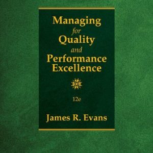 Managing for Quality and Performance Excellence 12th Edition Evans - Solution Manual